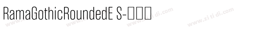 RamaGothicRoundedE S字体转换